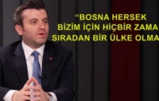 Dışişleri Bakan Yardımcısı Kıran: "Bosna Hersek bizim için hiçbir zaman sıradan bir ülke olmadı"