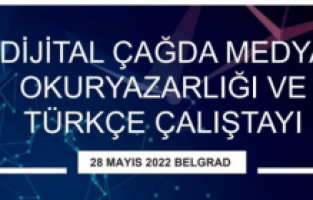 “Dijital Çağda Medya Okuryazarlığı ve Türkçe Çalıştayı” Sırbistan’da düzenlenecek